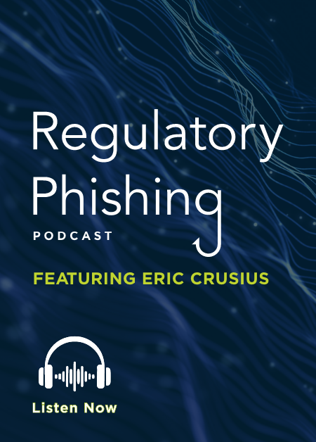 Podcast-RegPhishing-Listen-Name-Tile_450x628.png Regulatory Phishing Podcast Listen Now