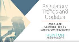 Inside Look: California Prop 65 Safe Harbor Regulations VIDEO Inside Look: California Prop 65 Safe Harbor Regulations